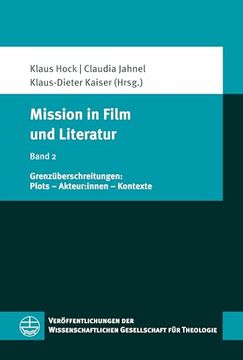 portada Mission in Film Und Literatur: Band 2: Grenzuberschreitungen: Plots - Akteur: Innen - Kontexte (en Alemán)