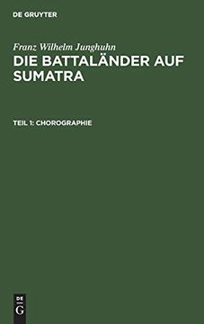 portada Chorographie: Mit Zehn Tafeln, Aus: Die Battaländer auf Sumatra (en Alemán)