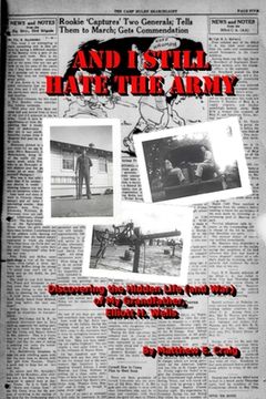 portada And I Still Hate the Army - Discovering the Hidden Life (and War) of My Grandfather, Elliott H. Wells (in English)