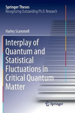 portada Interplay of Quantum and Statistical Fluctuations in Critical Quantum Matter (en Inglés)