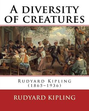 portada A diversity of creatures. By: Rudyard Kipling (en Inglés)