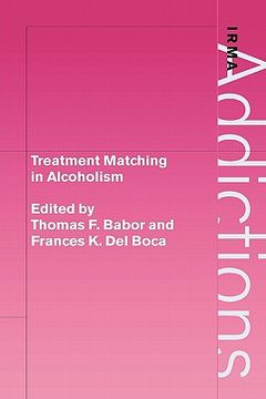 portada Treatment Matching in Alcoholism Paperback (International Research Monographs in the Addictions) (en Inglés)