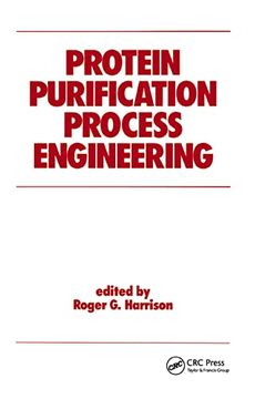 portada Protein Purification Process Engineering (Biotechnology and Bioprocessing) (en Inglés)