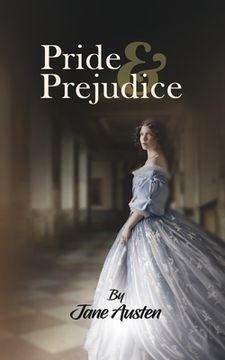 portada Pride & Prejudice: A Classic Tale of Regancy on feminism, romance and the elizabethian culture by Jane Auston (en Inglés)