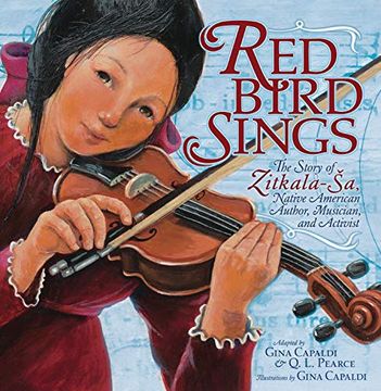 portada Red Bird Sings: The Story of Zitkala-Ša, Native American Author, Musician, and Activist (en Inglés)
