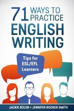 portada 71 Ways to Practice English Writing: Tips for ESL/EFL Learner (in English)
