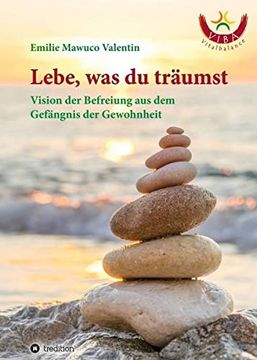 portada Lebe, was du Träumst: Vision der Befreiung aus dem Gefängnis der Gewohnheit (en Alemán)