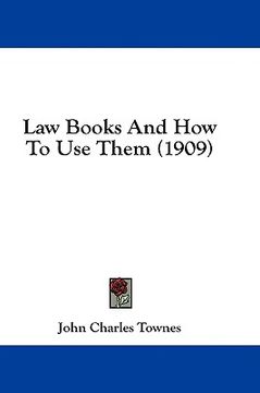 portada law books and how to use them (1909) (en Inglés)