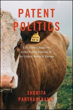 portada Patent Politics: Life Forms, Markets, and the Public Interest in the United States and Europe 