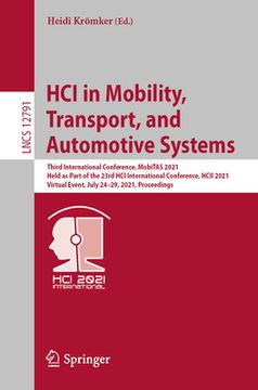 portada Hci in Mobility, Transport, and Automotive Systems: Third International Conference, Mobitas 2021, Held as Part of the 23rd Hci International Conferenc