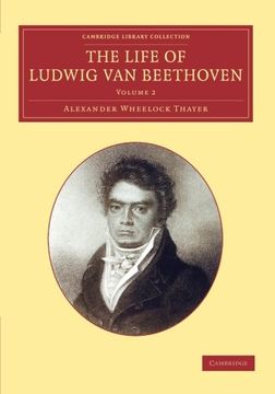portada The Life of Ludwig van Beethoven: Volume 2 (Cambridge Library Collection - Music) (en Inglés)