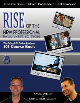 portada Rise of the New Professional - Paul West Edition: The School of Online Business 101 Course Book (en Inglés)