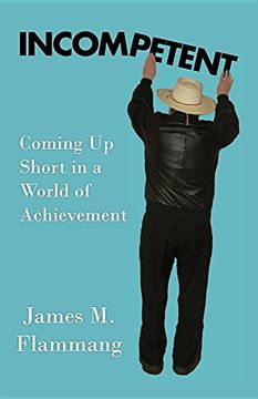 portada INCOMPETENT: Coming Up Short in a World of Achievement