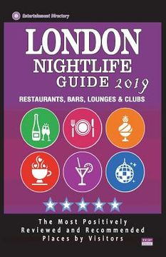 portada London Nightlife Guide 2019: Best Rated Nightlife Spots in London - Recommended for Visitors - Nightlife Guide 2019 (en Inglés)