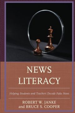portada News Literacy: Helping Students and Teachers Decode Fake News