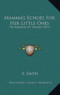 portada mamma's echoes for her little ones: or reading by sound (1871)