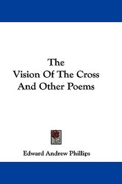 portada the vision of the cross and other poems (en Inglés)