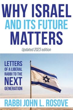 portada Why Israel (and its Future) Matters: Letters of a Liberal Rabbi to the Next Generation (en Inglés)