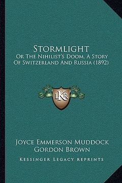 portada stormlight: or the nihilist's doom, a story of switzerland and russia (1892) (in English)