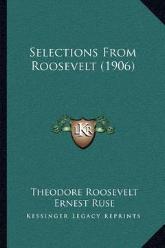 portada selections from roosevelt (1906) (en Inglés)