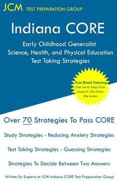 portada Indiana CORE Early Childhood Generalist Science, Health, and Physical Education - Test Taking Strategies: Indiana CORE 016 - Free Online Tutoring (in English)