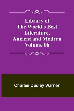 portada Library of the World's Best Literature, Ancient and Modern Volume 06 