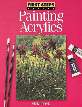 portada Painting Acrylics (First Steps) (en Inglés)
