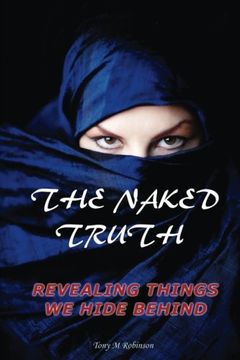 portada The Naked Truth: Revealing Things We Hide Behind: The Naked Truth: Revealing Things We Hide Behind