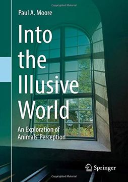 portada Into the Illusive World: An Exploration of Animals’ Perception (en Inglés)