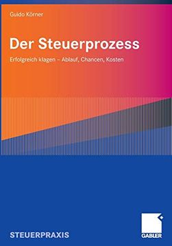 portada Der Steuerprozess: Erfolgreich Klagen - Ablauf, Chancen, Kosten (in German)