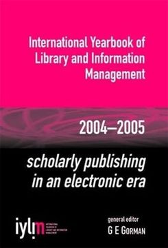portada Scholarly Publishing in an Electronic Era: International Yearbook of Library and Information Management 2004-2005
