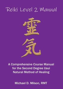portada Reiki Level 2 Manual: A Comprehensive Course Manual for the Second Degree Usui Natural Method of Healing (en Inglés)