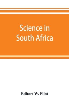 portada Science in South Africa: a handbook and review. Prepared under the auspices of the South African governments and the South African association (en Inglés)
