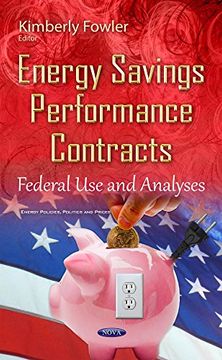 portada Energy Savings Performance Contracts: Federal Use & Analyses (Energy Policies Politics Price)