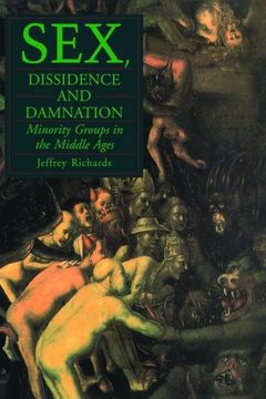 portada Sex, Dissidence and Damnation: Minority Groups in the Middle Ages (en Inglés)