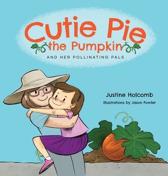 portada Cutie Pie, the Pumpkin and her Pollinating Pals (in English)