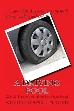 portada A Driving Fool: Mostly True Stories from the Open Road (in English)