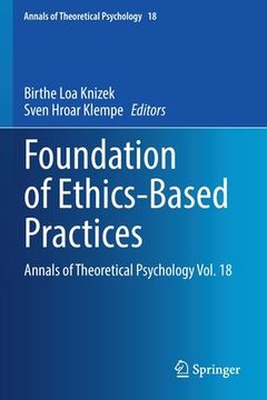 portada Foundation of Ethics-Based Practices: Annals of Theoretical Psychology Vol. 18 (en Inglés)