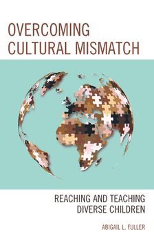 portada Overcoming Cultural Mismatch: Reaching and Teaching Diverse Children (en Inglés)