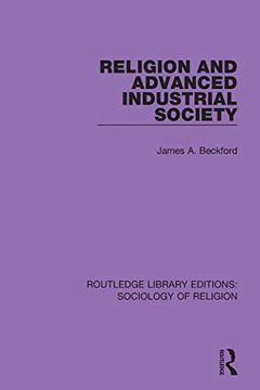 portada Religion and Advanced Industrial Society (Routledge Library Editions: Sociology of Religion) (in English)