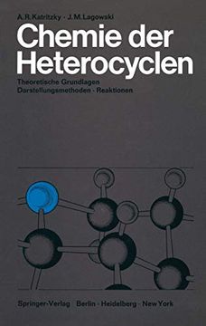 portada Chemie der Heterocyclen: Theoretische Grundlagen · Darstellungsmethoden · Reaktionen (en Alemán)