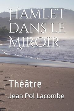 portada Hamlet dans le Miroir: Théâtre (en Francés)