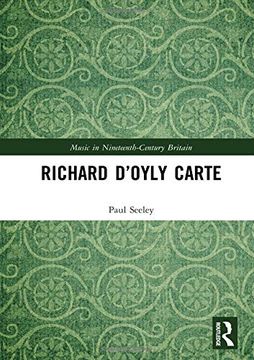 portada Richard D’Oyly Carte (Music in Nineteenth-Century Britain) (en Inglés)