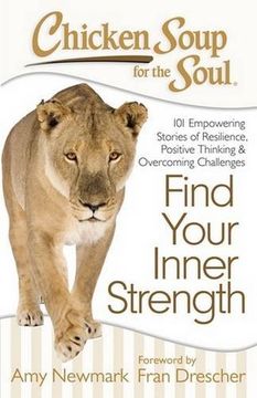 portada Chicken Soup for the Soul: Find Your Inner Strength: 101 Empowering Stories of Resilience, Positive Thinking, and Overcoming Challenges