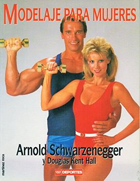 Libro Modelaje Para Mujeres De Arnold Schwarzenegger - Buscalibre