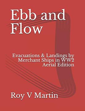 portada Ebb and Flow: Evacuations and Landings by Merchant Ships in World war Two. Aerial Edition (en Inglés)