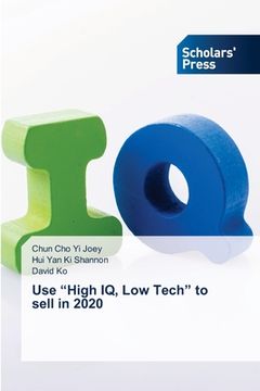 portada Use "High IQ, Low Tech" to sell in 2020 (en Inglés)