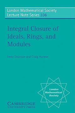 portada Integral Closure of Ideals, Rings, and Modules Paperback (London Mathematical Society Lecture Note Series) 