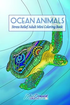 portada Ocean Animals: Stress Relief Adult Mini Coloring Book (in English)
