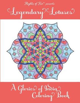 portada Legendary Lotuses: A Glories of India Coloring Book (en Inglés)